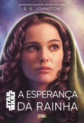 Star Wars: A esperança da rainha (Trilogia Padmé Amidala)