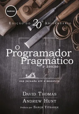 O Programador Pragmático 2ed.: sua jornada até a maestria